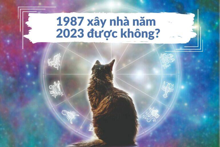 Năm 1987 xây nhà năm 2023 được không