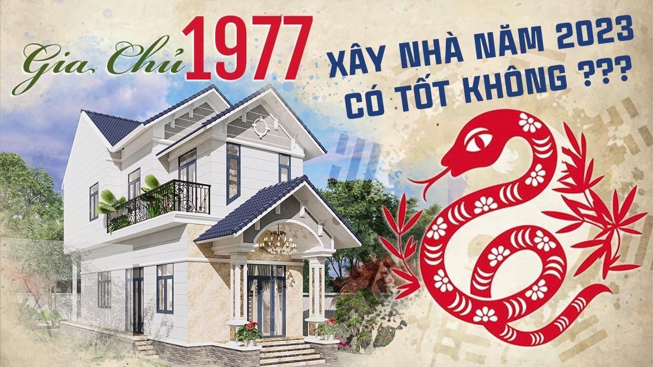 1977 xây nhà năm 2023 có tốt không