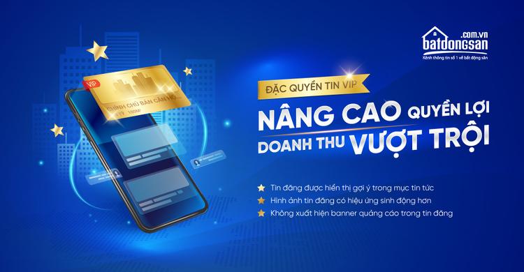 Tin Vip phiên bản mới trên Batdongsan.com.vn có gì đặc biệt?