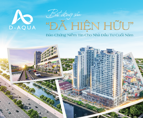 D-AQUA – Lợi Thế Kép Độc Tôn: Sản Phẩm Thật Sáng Đèn, Dòng Tiền Thật Hấp Dẫn