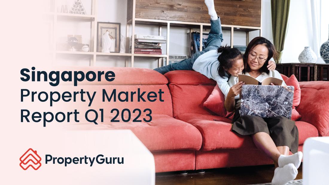 Singapore Property Market Report Q1 2023 