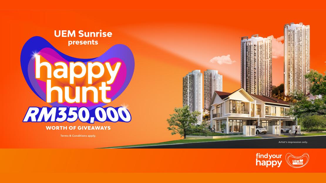 UEM Sunrise’s ‘Happy Hunt' Campaign Grants Additional Cash Rewards & Prizes Worth up to RM350,000