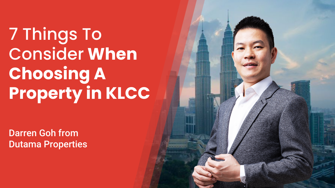 7 Things to Consider When Choosing A Property in KLCC
