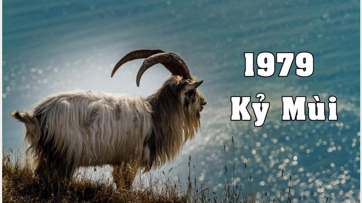 Người sinh năm 1979 tuổi Mùi cầm tinh con Dê