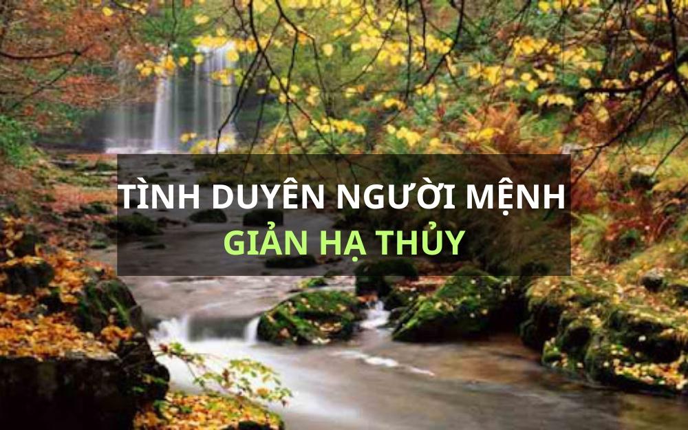 Tình duyên người mệnh Giản Hạ Thủy
