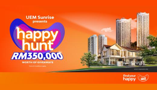 UEM Sunrise’s ‘Happy Hunt' Campaign Grants Additional Cash Rewards & Prizes Worth up to RM350,000