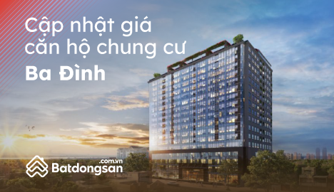 Cập Nhật Giá Chung Cư Quận Ba Đình Mới Nhất Tháng 5/2023