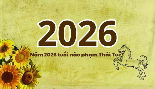 Năm 2026 Tuổi Nào Phạm Thái Tuế? 5 Con Giáp Cần Đặc Biệt Cẩn Trọng