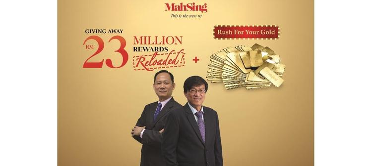 A Golden Opportunity Awaits with Mah Sing''s ‘RM23 Million Rewards Reloaded Plus Rush for your Gold Campaign’