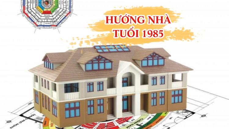 Nam nữ sinh năm 1985 mệnh Hải Trung Kim cần lưu ý chọn các hướng nhà phù hợp 