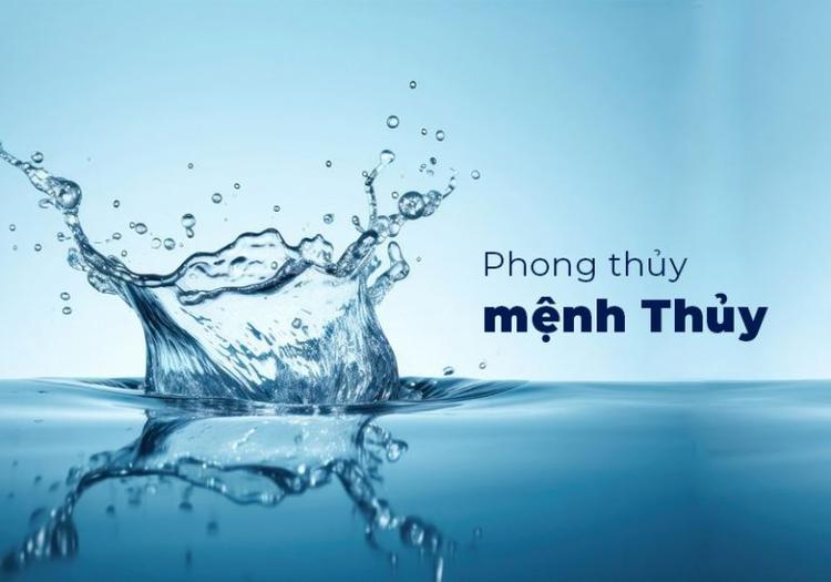 Mệnh Thủy đại diện cho nước