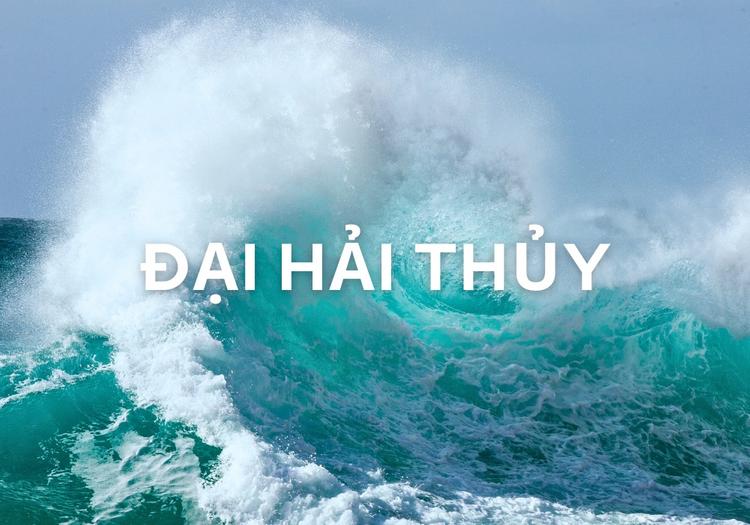 Đại Hải Thủy nghĩa là nước biển bao la, mênh mông