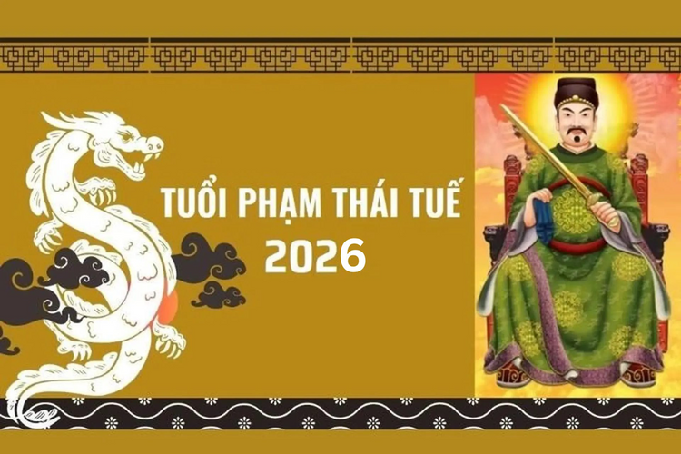Năm 2026 tuổi gì phạm Thái Tuế