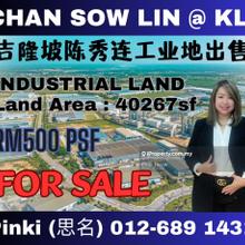 Kl,Chan Sow Lin @ Industrial Land for Sale