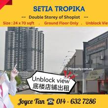Setia Tropika Ground Floor Shop for Rent - ( Unblock View )