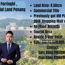 Commercial Hotel Land,4.5 Acre Tourist Area, Freehold Batu Feringhi