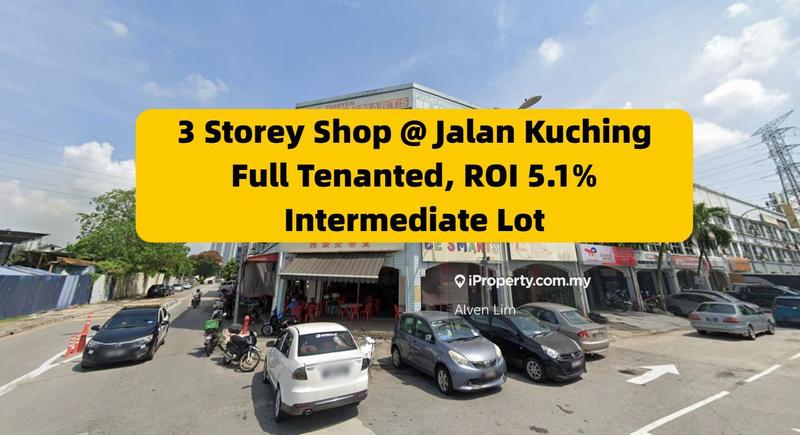 For Sale - Jalan Kuching Kepong, Full Tenanted ROI 5.1%, 3 Storey Shop, 20x80